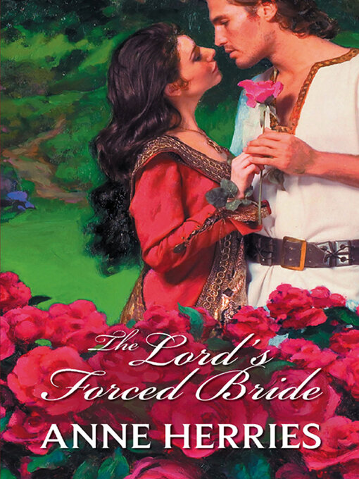 Title details for The Lord's Forced Bride by Anne Herries - Available